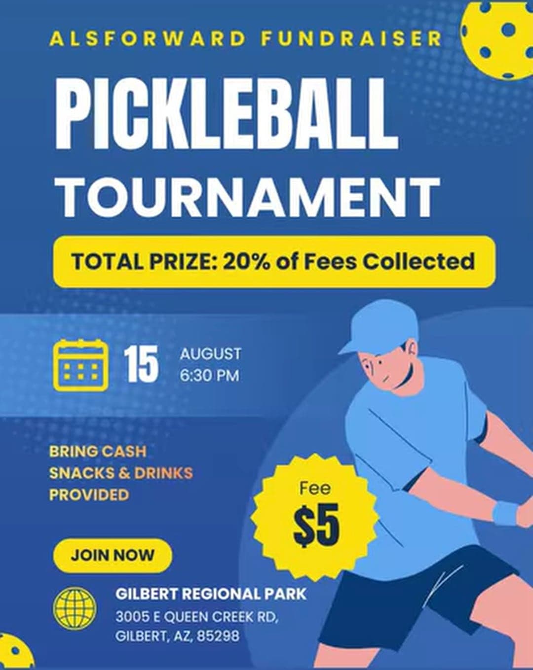 ALS Forward pickleball tournament flyer: August 15, 6:30 PM, Gilbert Regional Park, $5 entry, 20% of fees as prize, snacks and drinks provided